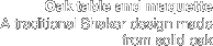 Oak table and maquette